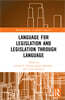 Language for Legislation and Legislation through Language
