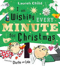 I am Wishing Every Minute for Christmas