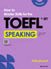How to Master Skills for the TOEFL iBT Speaking Advanced