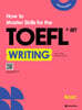 How to Master Skills for the TOEFL iBT Writing Basic