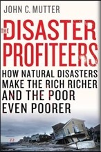 The Disaster Profiteers