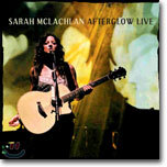 Sarah Mclachlan - Afterglow Live