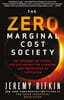 The Zero Marginal Cost Society: The Internet of Things, the Collaborative Commons, and the Eclipse of Capitalism
