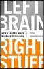 Left Brain, Right Stuff: How Leaders Make Winning Decisions