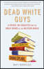 Dead White Guys: A Father, His Daughter and the Great Books of the Western World