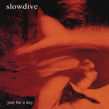 Slowdive (슬로우다이브) - Just For A Day