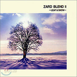 Zard - ZARD BLEND II ~LEAF &amp; SNOW~