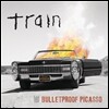 Train - Bulletproof Picasso
