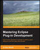 Mastering Eclipse Plug-In Development