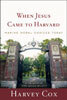 When Jesus Came To Harvard