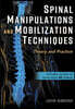 Spinal Manipulations and Mobilization Techniques: Theory and Practice