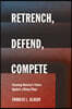 Retrench, Defend, Compete: Securing America's Future Against a Rising China