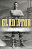 The Last Gladiator: William Muldoon and the Making of American Sports