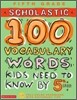 Scholastic 100 Vocabulary Words Kids Need To Know By 5th Grade