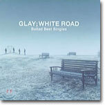 Glay - White Road: Ballad Best Singles