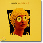 Swan Dive - June + Better To Fly
