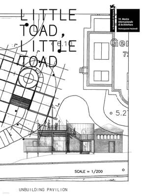 Little Toad, Little Toad: Unbuilding Pavilion - 베니스비엔날레 19회 국제건축전 한국관 도록