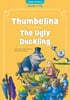 Thumbelina / The Ugly Duckling