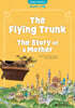 The Flying Trunk / The Story of a Mother