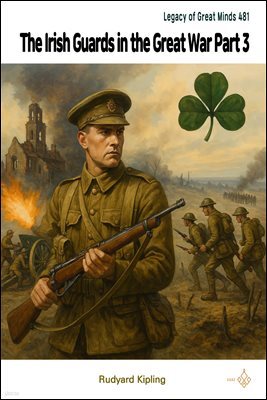The Irish Guards in the Great War Part 3