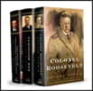 Edmund Morris's Theodore Roosevelt Trilogy Bundle: The Rise of Theodore Roosevelt, Theodore Rex, and Colonel Roosevelt