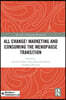 All Change! Marketing and Consuming the Menopause Transition