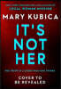It's Not Her: A Twisty Thriller about Two Families and a Chilling Lake Resort Crime from the Author of Local Woman Missing