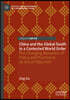 China and the Global South in a Contested World Order: The Changing Dynamics of Policy and Practice in an Era of Polycrisis