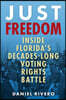 Just Freedom: Inside Florida's Decades-Long Voting Rights Battle