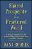 Shared Prosperity in a Fractured World: A New Economics for the Middle Class, the Global Poor, and Our Climate