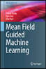 Mean Field Guided Machine Learning