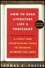 How to Read Literature Like a Professor: A Lively and Entertaining Guide to Reading Between the Lines