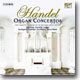 Christian Schmitt 헨델: 오르간 협주곡 전곡집 (Handel : Organ Concerto (complete)