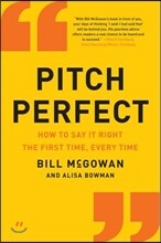 Pitch Perfect: How to Say It Right the First Time, Every Time