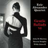 Eric Alexander Quartet (에릭 알렉산더 쿼텟) - Gentle Ballads Ⅵ [2LP]