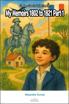 My Memoirs 1802 to 1821 Part 1