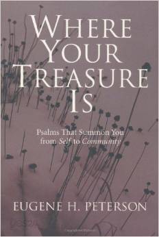 Where Your Treasure Is: Psalms that Summon You from Self to Community Paperback