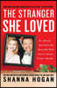 The Stranger She Loved: A Mormon Doctor, His Beautiful Wife, and an Almost Perfect Murder