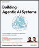 Building Agentic AI Systems: Create intelligent, autonomous AI agents that can reason, plan, and adapt