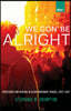 We Gon' Be Alright: Resistance and Healing in Black Movement Spaces, 2012--2021