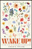 Wake Up!: It's Time to Say Yes to Creating a Life Worth Loving