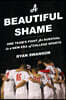 A Beautiful Shame: One Team's Fight for Survival in a New Era of College Sports