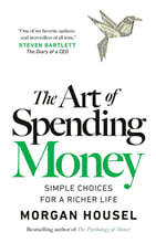 The Art of Spending Money: Simple Choices for a Richer Life