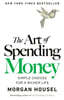 The Art of Spending Money: Simple Choices for a Richer Life