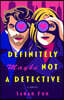 Definitely Maybe Not a Detective