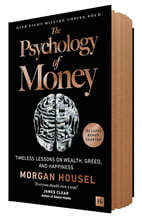 The Psychology of Money: Timeless Lessons on Wealth, Greed, and Happiness