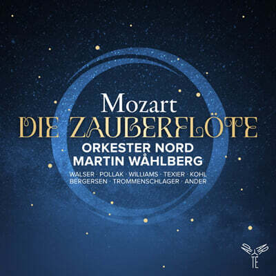 Martin Wahlberg 모차르트: 마술피리 전곡 (Mozart: Die Zauberflote K.620)