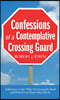 Confessions of a Contemplative Crossing Guard