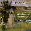 Artur Pizarro 스크리아빈: 프렐류드와 마주르카 (Scriabin: Mazurkas Op 3 & 40 / Preludes Op 11)