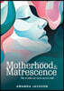 Motherhood & Matrescence